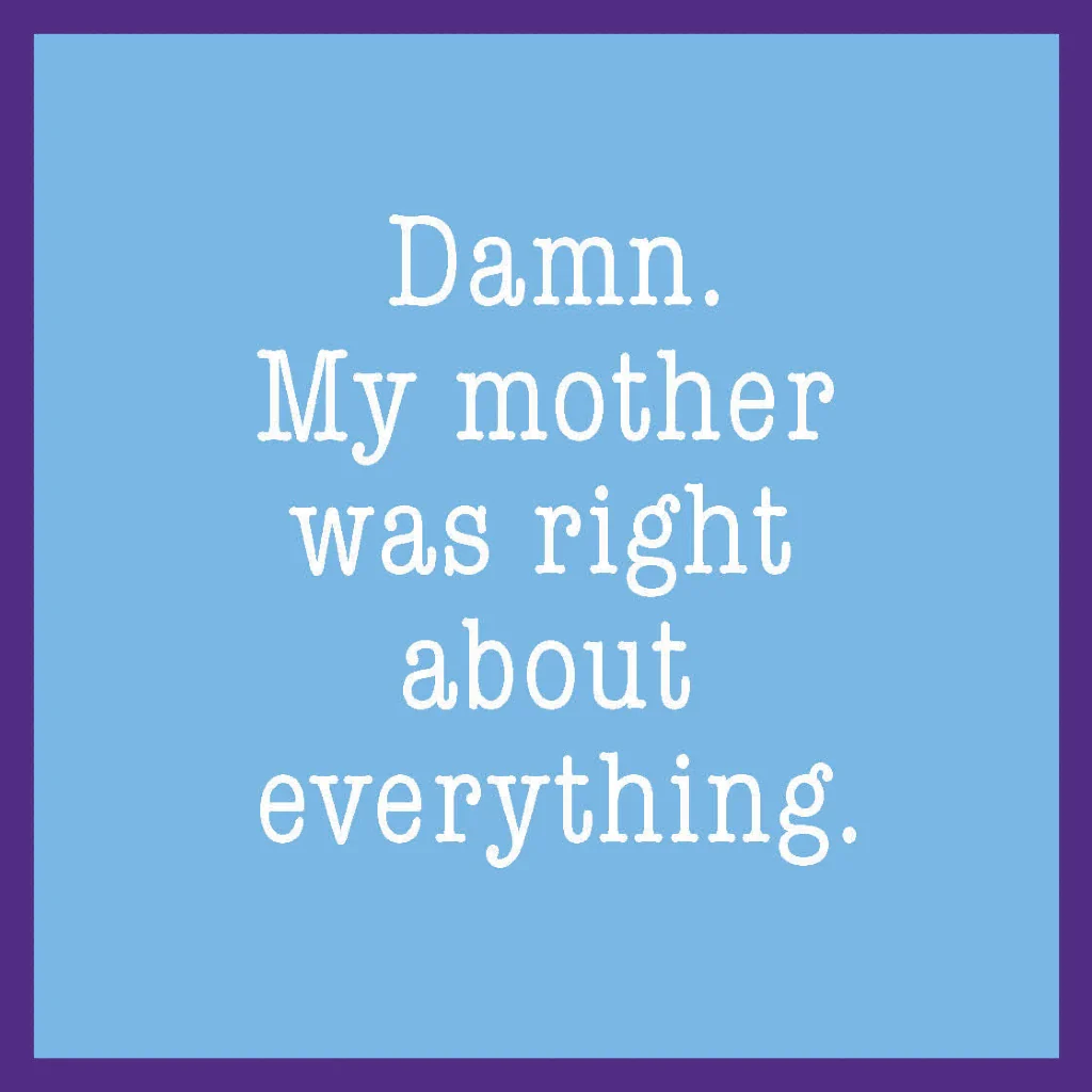 Drinks On Me : Mom Was Right Coaster