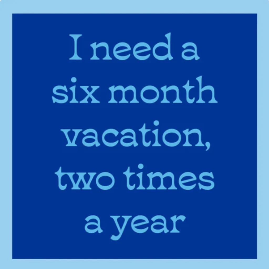 Drinks On Me : Six Month Vacation Coaster